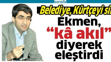 BELEDİYE, K&Uuml;RT&Ccedil;EYİ SİLDİ