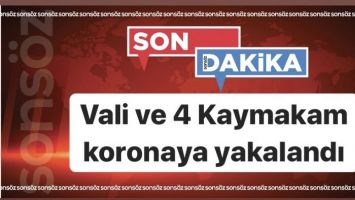 Vali ve 4 Kaymakam koronaya yakalandı
