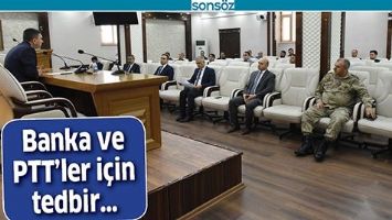 BANKA VE PTT&rsquo;LER İ&Ccedil;İN TEDBİR&hellip;