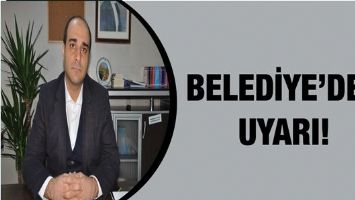 BELEDİYED&rsquo;EN UYARI!