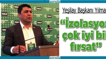 &ldquo;İZOLASYON &Ccedil;OK İYİ BİR FIRSAT&rdquo;