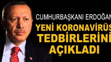 CUMHURBAŞKANI YENİ KORONAVİR&Uuml;S TEDBİRLERİNİ A&Ccedil;IKLADI