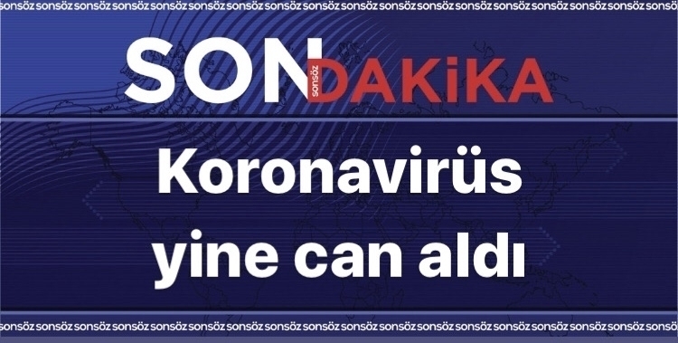 KORONA YİNE CAN ALDI!