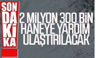 2 milyon 300 bin haneye yardım