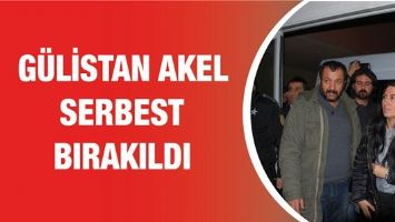 G&Uuml;LİSTAN AKEL SERBEST BIRAKILDI