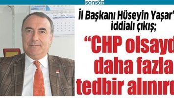 İL BAŞKANI H&Uuml;SEYİN YAŞAR&rsquo;DAN İDDİALI &Ccedil;IKIŞ