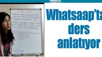 WHATSAAP&rsquo;TAN DERS ANLATIYOR