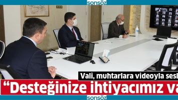 VALİ, MUHTARLARA VİDEOYLA SESLENDİ