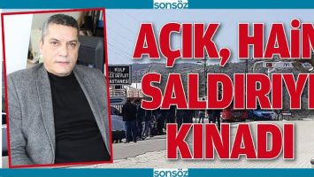 A&Ccedil;IK, HAİN SALDIRIYI KINADI