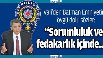 VALİ&rsquo;DEN BATMAN EMNİYETİNE &Ouml;VG&Uuml; DOLU S&Ouml;ZLER