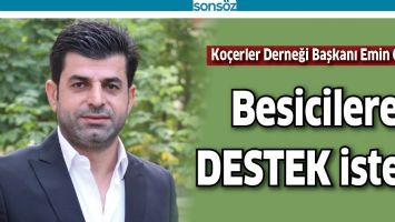 BESİCİLERE DESTEK İSTEDİ