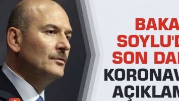 BAKAN SOYLU&rsquo;DAN SON DAKİKA A&Ccedil;IKLAMASI