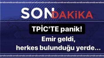 TPİC'TE panik!