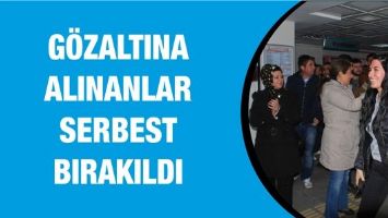 G&Ouml;ZALTINA ALINANLAR SERBEST BIRAKILDI