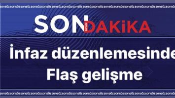 İnfaz d&uuml;zenlemesinde Flaş gelişme