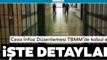 İNFAZ D&Uuml;ZENLEMESİ YASALAŞTI