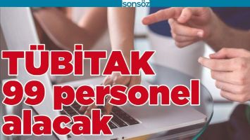 T&Uuml;BİTAK 99 PERSONEL ALACAK