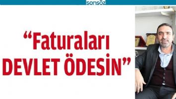 "FATURALARI DEVLET &Ouml;DESİN"