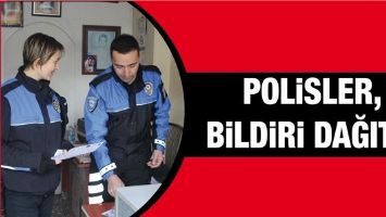 POLİSLER, BİLDİRİ DAĞITTI