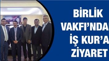 BİRLİK VAKFI&rsquo;NDAN İŞ KUR&rsquo;A ZİYARET