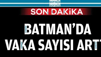 BATMAN'DA VAKA SAYISI ARTTI