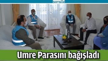UMRE PARASINI BAĞIŞLADI