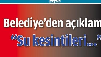 BELEDİYE'DEN A&Ccedil;IKLAMA