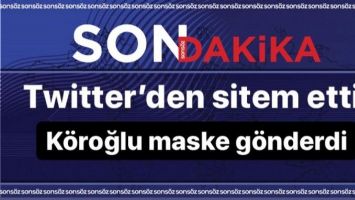 TWİTTER'DEN SİTEM ETTİ; K&Ouml;ROĞLU MASKE G&Ouml;NDERDİ