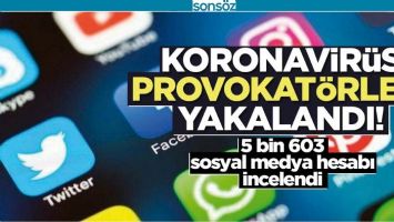 KORONAVİR&Uuml;S PAYLAŞIMI YAPAN 303 KİŞİ YAKALANDI