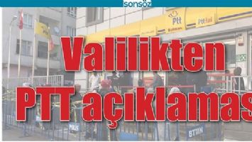VALİLİKTEN PTT A&Ccedil;IKLAMASI