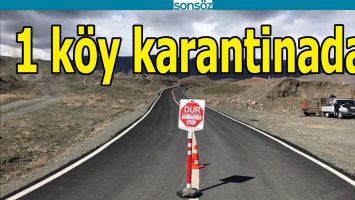 1 K&Ouml;Y KARANTİNADA!