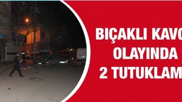BI&Ccedil;AKLI KAVGA OLAYINDA 2 TUTUKLAMA