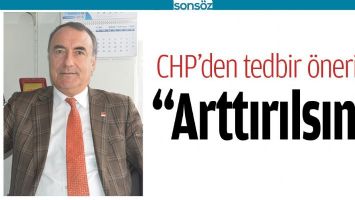 CHP&rsquo;DEN TEDBİR &Ouml;NERİSİ