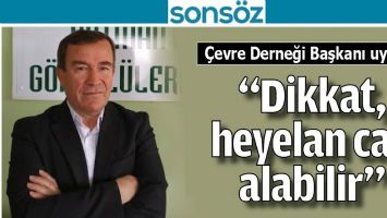 &Ccedil;EVRE DERNEĞİ BAŞKANI UYARDI;