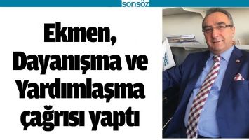 EKMEN, DAYANIŞMA VE YARDIMLAŞMA &Ccedil;AĞRISI YAPTI