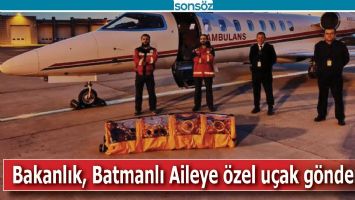 BAKANLIK, BATMANLI AİLEYE &Ouml;ZEL U&Ccedil;AK G&Ouml;NDERDİ