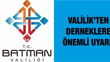 VALİLİK&rsquo;TEN DERNEKLERE &Ouml;NEMLİ UYARI!