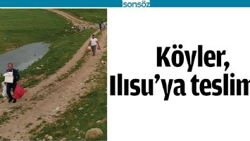 K&Ouml;YLER, ILISU&rsquo;YA TESLİM...