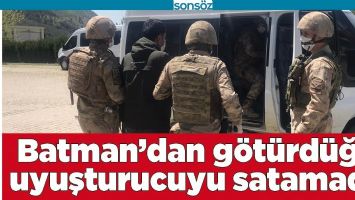 BATMAN&rsquo;DAN G&Ouml;T&Uuml;RD&Uuml;Ğ&Uuml; UYUŞTURUCUYU SATAMADI!