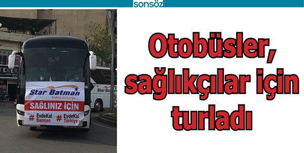 OTOB&Uuml;SLER, SAĞLIK&Ccedil;ILAR İ&Ccedil;İN TURLADI