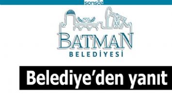 BELEDİYE&rsquo;DEN YANIT