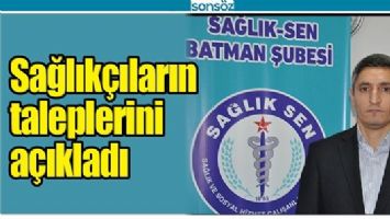 SAĞLIK&Ccedil;ILARIN TALEPLERİNİ A&Ccedil;IKLADI