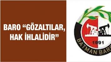BARO &ldquo;G&Ouml;ZALTILAR, HAK İHLALİDİR&rdquo;