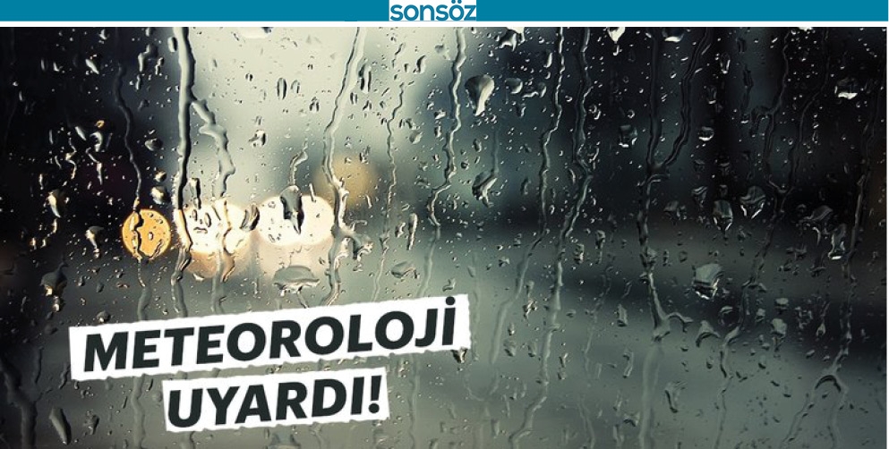 METEOROLOJİ UYARDI!