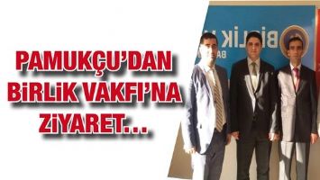 PAMUK&Ccedil;U&rsquo;DAN BİRLİK VAKFI&rsquo;NA ZİYARET&hellip;