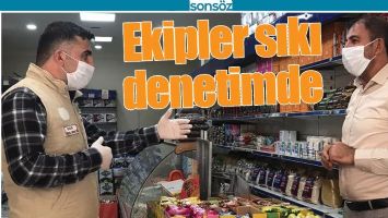 EKİPLER SIKI DENETİMDE