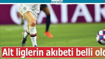ALT LİGLERİN AKIBETİ BELLİ OLDU