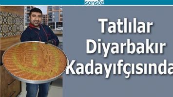 TATLILAR DİYARBAKIR KADAYIF&Ccedil;ISINDAN