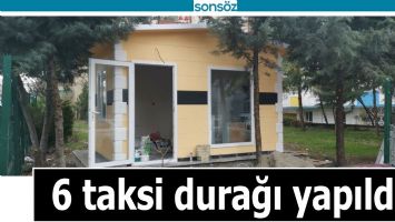 6 TAKSİ DURAĞI YAPILDI