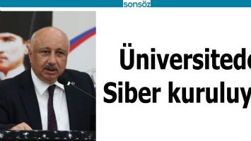 &Uuml;NİVERSİTEDE SİBER KURULUYOR